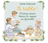 A table ! Prières pour bénir le repas en famille