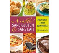 A table ! Sans gluten & sans lait. Mes recettes à