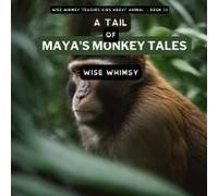 A Tail Of Maya's Monkey Tales