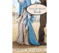 A TailorMade Bride by Karen Witemeyer Karen Witemeyer (Auteur)