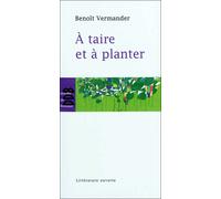 A taire et à planter - Benoît Vermander - Desclée De Brouwer - broché - Essai