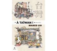 À Taïwan ! Edition bilingue français-chinois - Marco Liu - Elytis Eds - relié - Carnet (de voyage, intime, de notes)