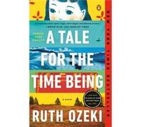 A Tale for the Time Being - Ruth Ozeki - Penguin Group USA - Livre en Anglais - Paperback Ruth OzekiRuth Ozeki (Auteur)