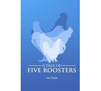 A Tale of Five Roosters