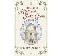 A Tale of Mud and Fine China: A Truest Gift Victorian Christmas Book