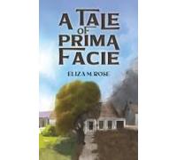 A Tale Of Prima Facie Paperback Book By Eliza M. Rose