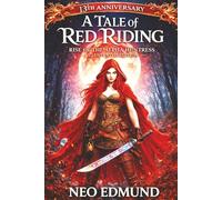 A Tale of Red Riding, Rise of the Alpha Huntress: 13th Anniversary Illustrated Edition