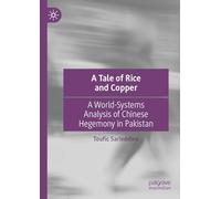 A Tale of Rice and Copper: A World-Systems Analysis of Chinese Hegemony in Pakistan