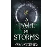 A Tale of Storms: Tales of Fairy Book 3