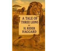 A Tale Of Three Lions(Illustrated)