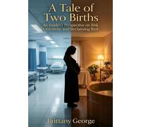 A Tale of Two Births: An Insider’s Perspective on Risk, Incentives, and Reclaiming Birth