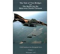 A Tale Of Two Bridges And The Battle For The Skies Over North Vietnam