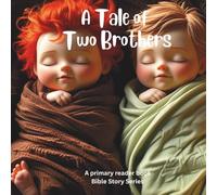 A Tale of Two Brothers: Jacob and Esau