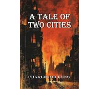 A Tale of Two Cities: Rebirth Classics Edition | The Original 1859 Text and Illustration | Annotated