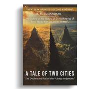 A Tale of Two Cities: The Decline and Fall of the "Ubaya-Vedantins" - An outline of the History of Sri Vaishnavas of Tamil Nadu that was never Written.