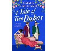 A Tale of Two Dukes A BRAND NEW steamy forbidden, marriage of convenience, regency romance from Emma Orchard for 2025 - Emma Orchard - Boldwood Books - ebook (ePub) - Livre