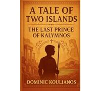 A Tale Of Two Islands: The Last Prince Of Kalymnos