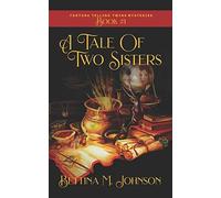 A Tale Of Two Sisters: The Fortune-Telling Twins: Antiques & Mystic Uniques Caravan, A Paranormal Psychic Cozy Mystery, Fantasy Romance And S