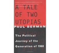 A Tale of Two Utopias Paul Berman (Auteur)
