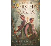 A Tale of Whispers and Rogues