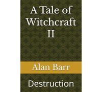 A Tale of Witchcraft II: Destruction