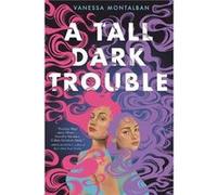 A Tall Dark Trouble by Vanessa Montalban Vanessa Montalban (Auteur)