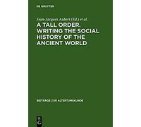 A Tall Order. Writing The Social History Of The Ancient World