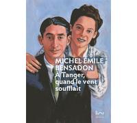À Tanger quand le vent soufflait Une jeunesse perdue - Michel Bensadon - Lior Editions - broché - Roman