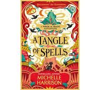 A Tangle of Spells: Bring the magic home with the bestselling Pinch of Magic Adventures