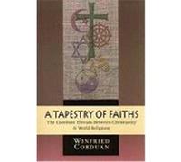 A Tapestry of Faiths: The Common Threads Between Christianity and World Religions Corduan, Winfried (Auteur)