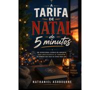 A tarifa de Natal de 5 minutos: Um devocional diário do Advento para adolescentes se tornarem os homens que Deus os criou para ser.
