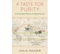 A Taste for Purity: An Entangled History of Vegetarianism