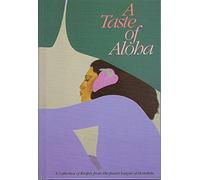 A Taste of Aloha: A Collection of Recipes from the Junior League of Honolulu