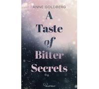 A Taste of Bitter Secrets Ein mitreißender Forced Proximity Liebesroman mit Bad Boy Vibes - Anne Goldberg - beHEARTBEAT - ebook (ePub) - Livre