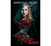 A Taste of Blood and Roses
