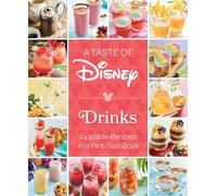 A Taste of Disney: Drinks: Sippable Recipes in a Pint-Size Book