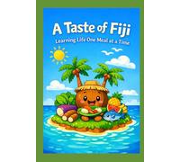 A Taste of Fiji: Learning Life One Meal at a Time