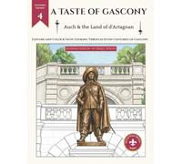 A Taste of Gascony: Auch & the Land of d’Artagnan: 50 Historic Sites to Colour & Explore - Extended Edition