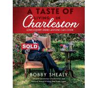 A Taste Of Living In Charleston : Lowcountry Dishes Anyone Can Cook