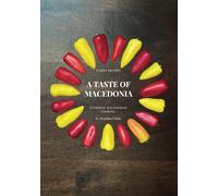 A taste of Macedonia: 130 Family recipes; Everyday Macedonian cooking PREMIUM PAPERBACK