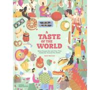 A Taste Of The World - What People Eat And How They Celebrate Around The Globe