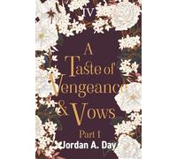 A Taste of Vengeance and Vows: Part 1