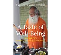 Isha Foundation - Un goût de bien-être : Les enseignements de Sadhguru pour votre gastronomie - Poche