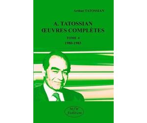 A. Tatossian : oeuvres complètes tome 4 1980-1983