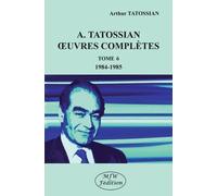 A. Tatossian oeuvres complètes Tome 6 1984-1985