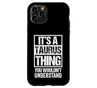 A Taurus Thing You Wouldn't Understand Astrology Zodiac Coque pour iPhone 11 Pro