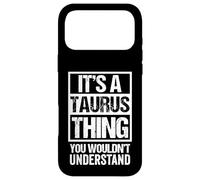 A Taurus Thing You Wouldn't Understand Astrology Zodiac Coque pour iPhone 17 Pro Max