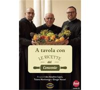 A tavola con Le Ricette del Convento - Don Anselmo Lipari dei Monaci di Monreal - Cairo - ebook (ePub) - Livre