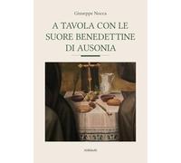 A tavola con le suore benedettine di Ausonia