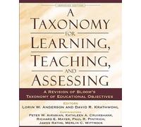 A Taxonomy for Learning, Teaching, and Assessing: A Revision of Bloom's Taxonomy of Educational Objectives, Abridged Edition